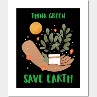 Think Green Save Earth Happy Earth Day Posters and Art